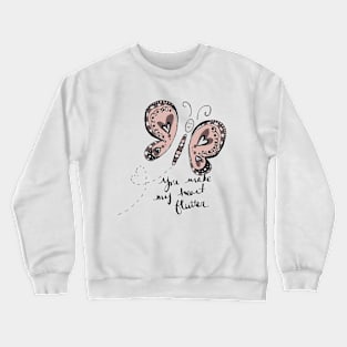 You Make My Heart Flutter Crewneck Sweatshirt